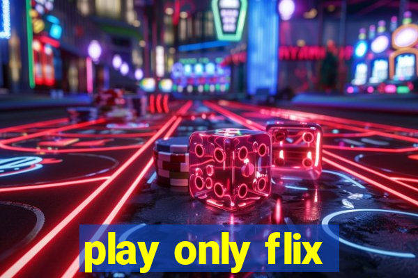 play only flix